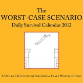 book The Worst-Case Scenario 2012 Daily Survival Calendar