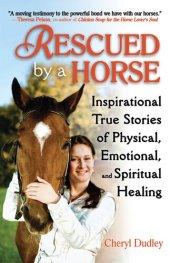 book Rescued by a Horse: True Stories of Physical, Emotional, and Spiritual Healing