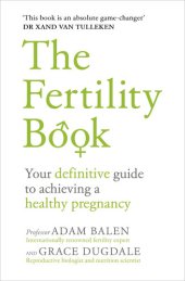 book The Fertility Book: Your definitive guide to achieving a healthy pregnancy