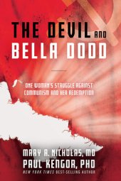 book The Devil and Bella Dodd: One Woman's Struggle Against Communism and Her Redemption