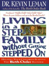 book Living in a Step-Family Without Getting Stepped on: Helping Your Children Survive The Birth Order Blender