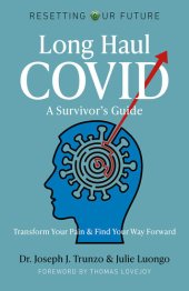 book Long Haul COVID: A Survivor's Guide: Transform Your Pain & Find Your Way Forward