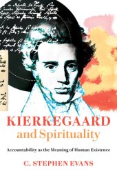 book Kierkegaard and Spirituality: Accountability as the Meaning of Human Existence