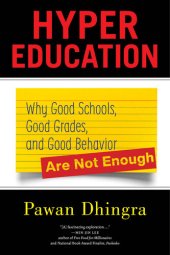 book Hyper Education: Why Good Schools, Good Grades, and Good Behavior Are Not Enough