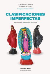 book Clasificaciones imperfectas: Sociología de los mundos religiosos