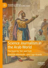 book Science Journalism in the Arab World: The Quest for ‘Ilm’ and Truth