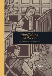 book Mindfulness at Work: Flourishing in the Workplace