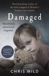 book Damaged: Heartbreaking stories of the kids trapped in Britain's broken care system