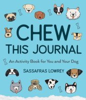 book Chew This Journal: An Activity Book for You and Your Dog (Gift for Pet Lovers)