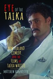 book Eye of the Taika: New Zealand Comedy and the Films of Taika Waititi