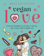 book Vegan Love: Dating and Partnering for the Cruelty-Free Gal, with Fashion, Makeup & Wedding Tips