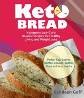 book Keto Bread: Ketogenic Low-Carb Bakers Recipes for Healthy Living and Weight Loss (Perfect Keto Loaves, Waffles, Cookies, Muffins, Buns and Keto Snacks)