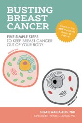 book Busting Breast Cancer: Five Simple Steps to Keep Breast Cancer Out of Your Body