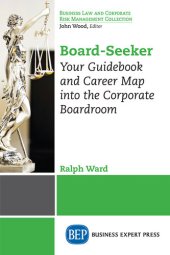 book Board-Seeker: Your Guidebook and Career Map into the Corporate Boardroom