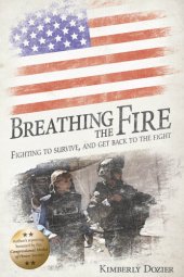 book Breathing the Fire: Fighting to Survive, and Get Back to the Fight