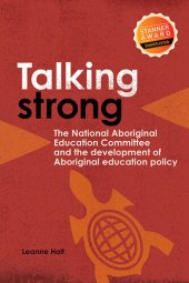 book Talking Strong: The National Aboriginal Educational Committee and the development of Aboriginal educational policy