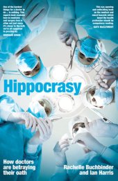 book Hippocrasy: How doctors are betraying their oath