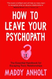 book How to Leave Your Psychopath: The Essential Handbook for Escaping Toxic Relationships