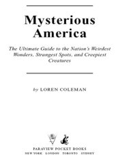 book Mysterious America: The Ultimate Guide to the Nation's Weirdest Wonders, Strangest Spots, and Creepiest Creatures