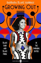 book Growing Out: Black Hair and Black Pride in the Swinging 60s