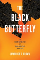 book The Black Butterfly: The Harmful Politics of Race and Space in America