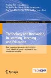 book Technology and Innovation in Learning, Teaching and Education: Third International Conference, TECH-EDU 2022 Lisbon, Portugal, August 31 – September 2, 2022 Revised Selected Papers