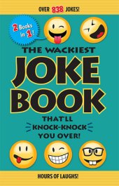 book The Wackiest Joke Book That'll Knock-Knock You Over!: Over 838 Jokes!