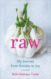 book Raw: My Journey from Anxiety to Joy