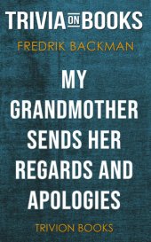 book My Grandmother Sends Her Regards and Apologies by Fredrik Backman (Trivia-On-Books)