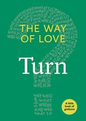 book The Way of Love: Turn: A Little Book of Guidance