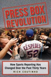 book Press Box Revolution: How Sports Reporting Has Changed over the Past Thirty Years