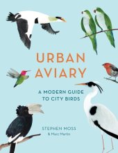 book Urban Aviary: A modern guide to city birds