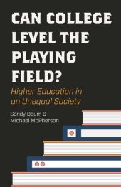 book Can College Level the Playing Field?: Higher Education in an Unequal Society