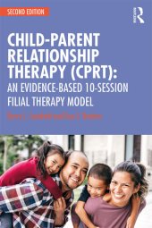 book Child-Parent Relationship Therapy (CPRT): An Evidence-Based 10-Session Filial Therapy Model