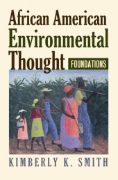 book African American Environmental Thought: Foundations