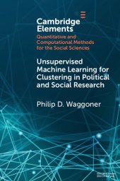 book Unsupervised Machine Learning for Clustering in Political and Social Research