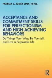 book Acceptance and Commitment Skills for Perfectionism and High-Achieving Behaviors