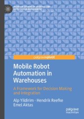 book Mobile Robot Automation in Warehouses: A Framework for Decision Making and Integration