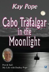 book Cabo Trafalgar in the Moonlight: Pen & Sail: My Life with Dudley Pope