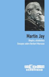 book Utopía y dialéctica. Ensayos sobre Herbert Marcuse