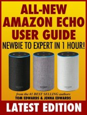 book All-New Amazon Echo User Guide: Newbie to Expert in 1 Hour!