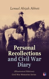 book Personal Recollections and Civil War Diary (Illustrated Edition): Civil War Memories Series