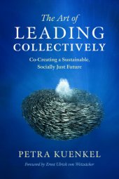 book The Art of Leading Collectively: Co-Creating a Sustainable, Socially Just Future