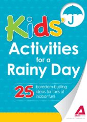 book Kids' Activities for a Rainy Day: 25 boredom-busting ideas for tons of indoor fun!