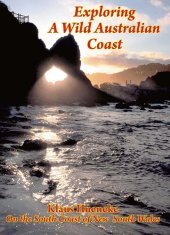 book Exploring a Wild Australian Coast: On the South Coast of New South Wales