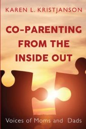 book Co-Parenting from the Inside Out: Voices of Moms and Dads