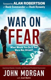 book War On Fear: What Would You Do If You Were Not Afraid?