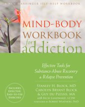 book Mind-Body Workbook for Addiction: Effective Tools for Substance-Abuse Recovery and Relapse Prevention