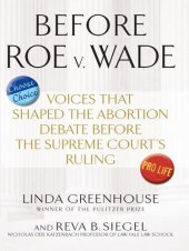 book Before Roe v. Wade: Voices that Shaped the Abortion Debate Before the Supreme Court's Ruling