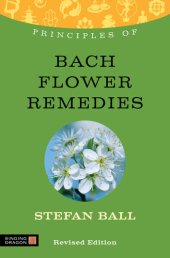 book Principles of Bach Flower Remedies: What it is, how it works, and what it can do for you